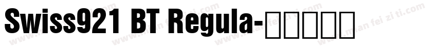 Swiss921 BT Regula字体转换